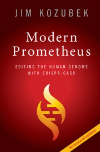 Modern Prometheus Editing the Human Genome with Crispr-Cas9 Kozubek Paperback