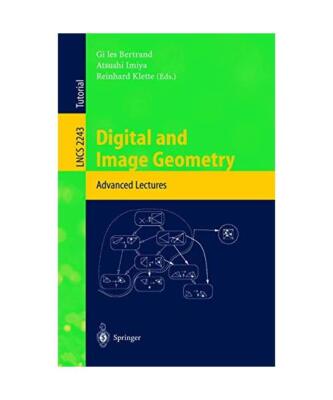 Digital and Image Geometry: Advanced Lectures