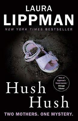 Hush Hush: A Tess Monaghan Novel by Laura Lippman (Paperback, 2016)