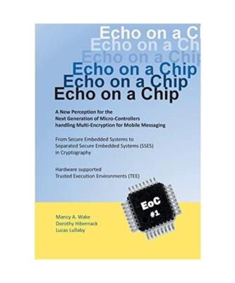 Echo on a Chip - Secure Embedded Systems in Cryptography: A New Perception for t