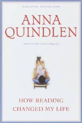 How Reading Changed My Life - Paperback By Quindlen, Anna - GOOD