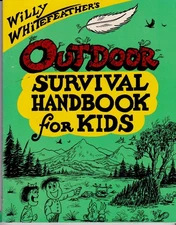 Willy Whitefeather Outdoor Survival Handbook for Kids Signed & Remarque 1990  SC