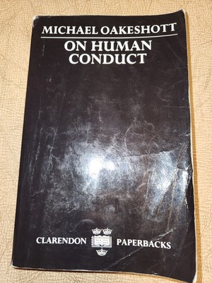 On Human Conduct by Michael Oakeshott - Oxford University Press Clarendon PB