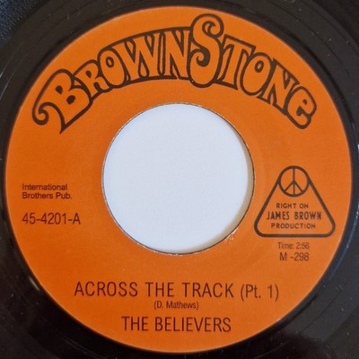 THE BELIEVERS - Across The Track - BROWNSTONE - FUNK - Reissue 45