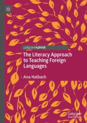 Literacy Approach to Teaching Foreign Languages, Hardcover by Halbach, Ana, B...