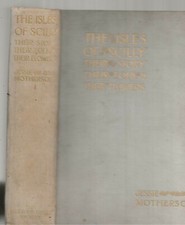 ISLES OF SCILLY - THEIR FOLK AND FLOWERS JESSIE MOTHERSOLE 1910 COLOUR PLATES