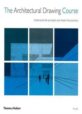 The Architectural Drawing Course: Understand the Principles and 