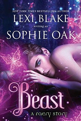 Beast: 2 (A Faery Story),Lexi Blake, Sophie Oak