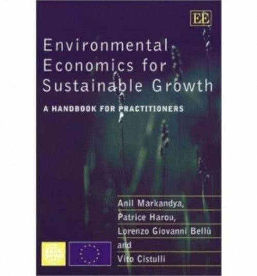 Environmental Economics for Sustainable Growth – A Handbook for Practitioners
