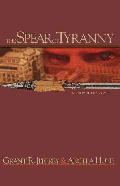 The Spear of Tyranny by Grant R. Jeffrey - 9780849942389