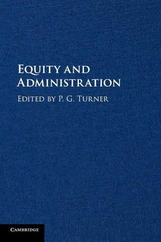 Equity and Administration by P. G. Turner - 9781316507506