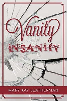VANITY INSANITY By Mary Kay Leatherman **Mint Condition**
