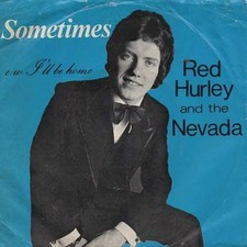 Red Hurley & The Nevada ? Sometimes / I'll Be Home - 7" Vinyl 1971 PLAY3 - AHHG