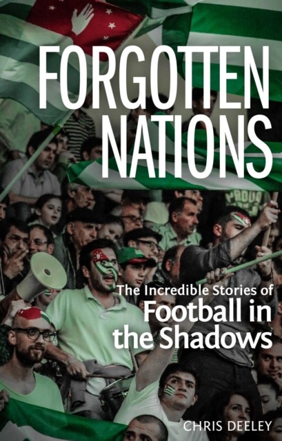 Forgotten Nations: The Incredible Stories of Football in the Shadows-Chris De - Image 3