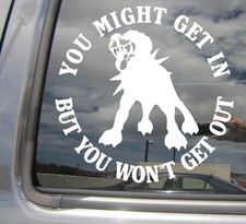 You Might Get In But You - Rottweiler Dog Humor - Car Vinyl Decal Sticker 01022