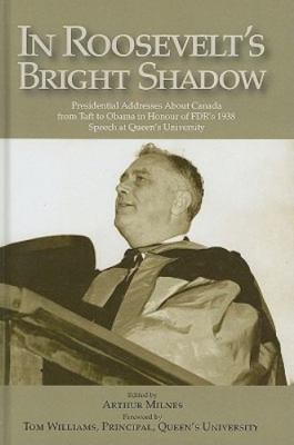 In Roosevelt's Bright Shadow: A Collection in Honour of the 70th Anniversary of 