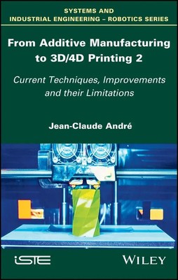From Additive Manufacturing to 3d/4D Printing 2 | Jean-Claude André | Buch