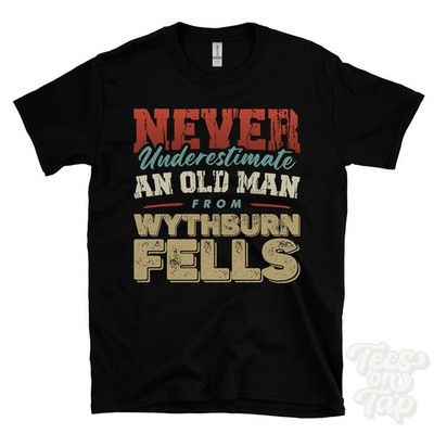 T-SHIRT UNTERSCHÄTZE NIE EINEN ALTEN MANN AUS WYTHBURN FELLS lustig Weihnachtsgeschenk