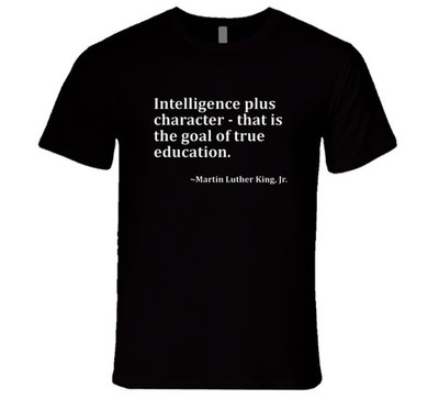 Martin Luther King Jr Intelligence Plus Character Is The Goal Of True Education 