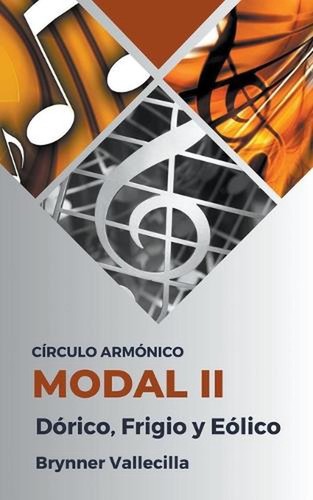 Crculo Armnico Modal 2: D?rico, Frigio y E?lico by Brynner Vallecilla Paperback