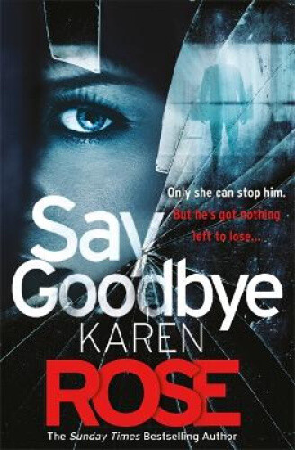 Thumbnail - Say Goodbye (the Sacramento Series Book 3): The Absolutely Gripping