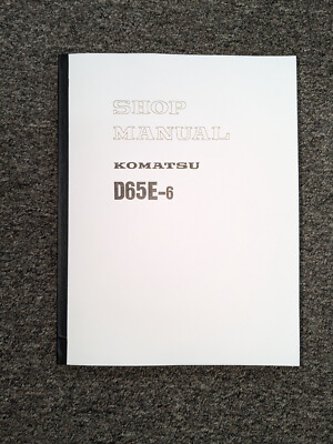 Komatsu D65E-6 Bulldozer Dozer Shop Service Repair Manual