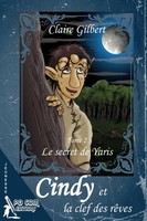 Cindy Et La Clef Des RêVes, Le Secret De Yaris - Tome 2 Claire Gilbert Buch 2020