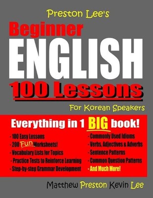 Preston Lee's Beginner English 100 Lessons For Korean Speakers by Matthew Presto