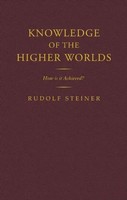 Knowledge Of The Higher Worlds | How Is It Achieved? (Cw 10) | Rudolf Steiner