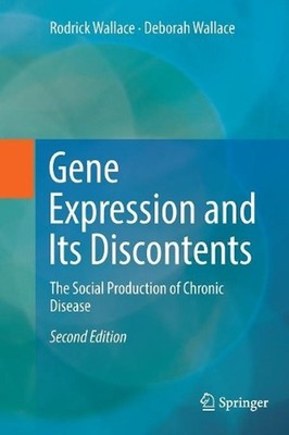 Gene Expression and Its Discontents: The Social Production of Chronic Disease by