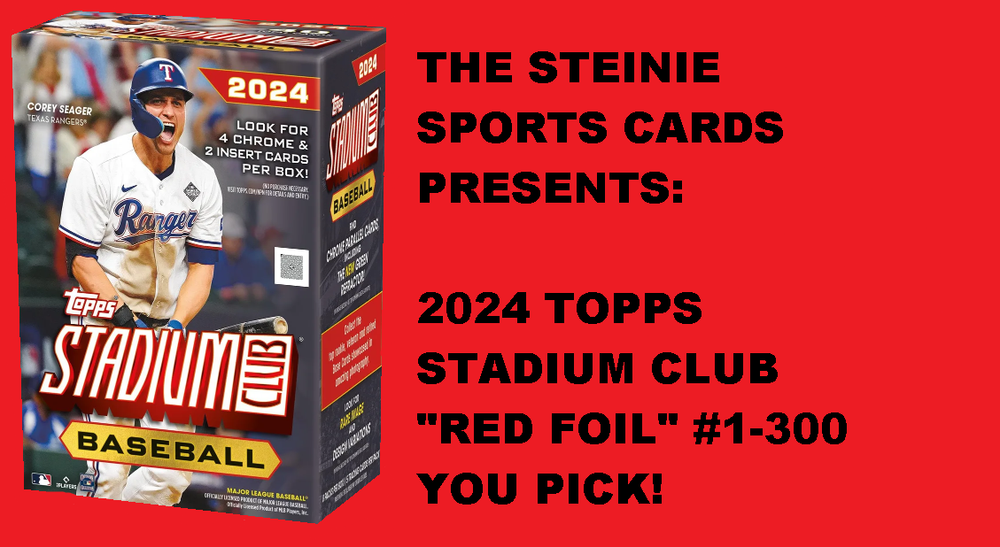 2024 TOPPS STADIUM CLUB #1-300 RED FOIL SP YOU PICK TO COMPLETE SET RC & VETS