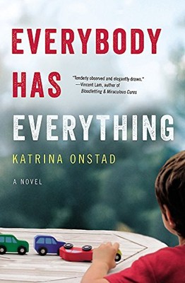 EVERYBODY HAS EVERYTHING By Katrina Onstad **BRAND NEW**