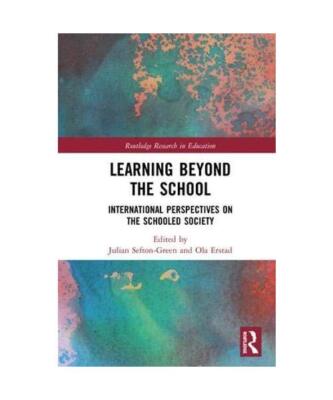 Learning Beyond the School: International Perspectives on the Schooled Society