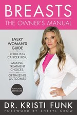 Breasts: The Owner's Manual: Every Woman's Guide to Reducing Cancer Risk, Ma...