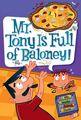 Mr. Tony Is Full of Baloney! (My Weird School Daze Seri - Library Binding NEW Da