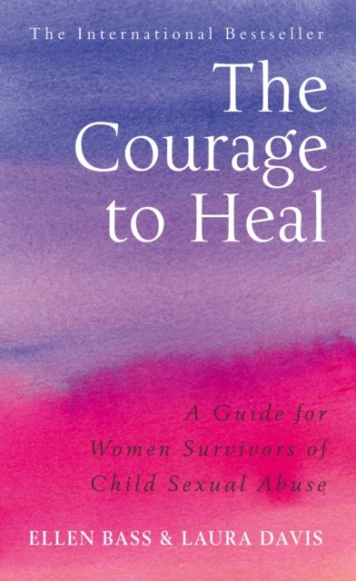 The Courage to Heal by Ellen Bass (Paperback Book)