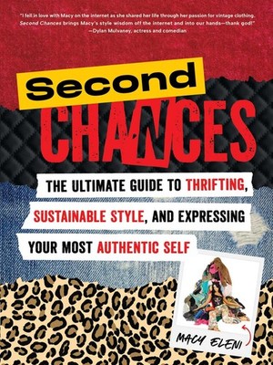 Second Chances: The Ultimate Guide to Thrifting, Eleni, Eleni,+-