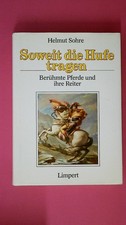 218765 Helmut Sohre SOWEIT DIE HUFE TRAGEN. BERÜHMTE PFERDE UND IHRE REITER HC