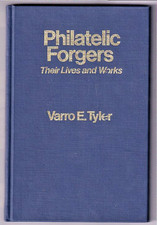VARRO TYLER - PHILATELIC FORGERS - THEIR LIVES AND WORKS HC