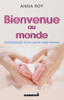 Bienvenue au monde : Confidences dune jeune sage-f... | Buch | Zustand sehr gut