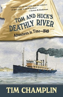 Tom and Huck's Deathly River (Adventures in Time - 1849, 3) - Champlin, Tim ...