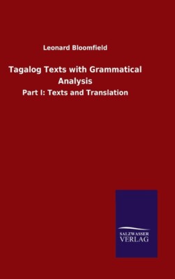 Tagalog Texts With Grammatical Analysis: Part I: Texts And Translation