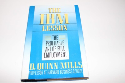 THE IBM LESSON: The Profitable Art of Full Employment