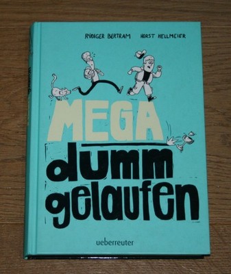 Mega dumm gelaufen. Bertram, Rüdiger und Horst Hellmeier: