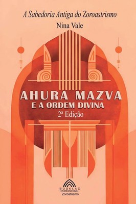 Nina Vale | Ahura Mazva e a Ordem Divina | Taschenbuch | Portugiesisch (2024)