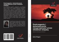 Guliz Mugan | Postrzeganie I Do¿Wiadczanie Nieuprzejmo¿Ci Przez M¿Odzie¿ Miejsk¿