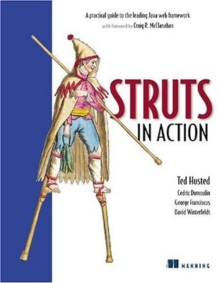Struts in Action: A Practical Guide to the Leading Java Web Framework - Ted Hust