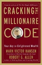 Cracking the Millionaire Code: Your Key to Enlightened Wealth by Robert G Allen