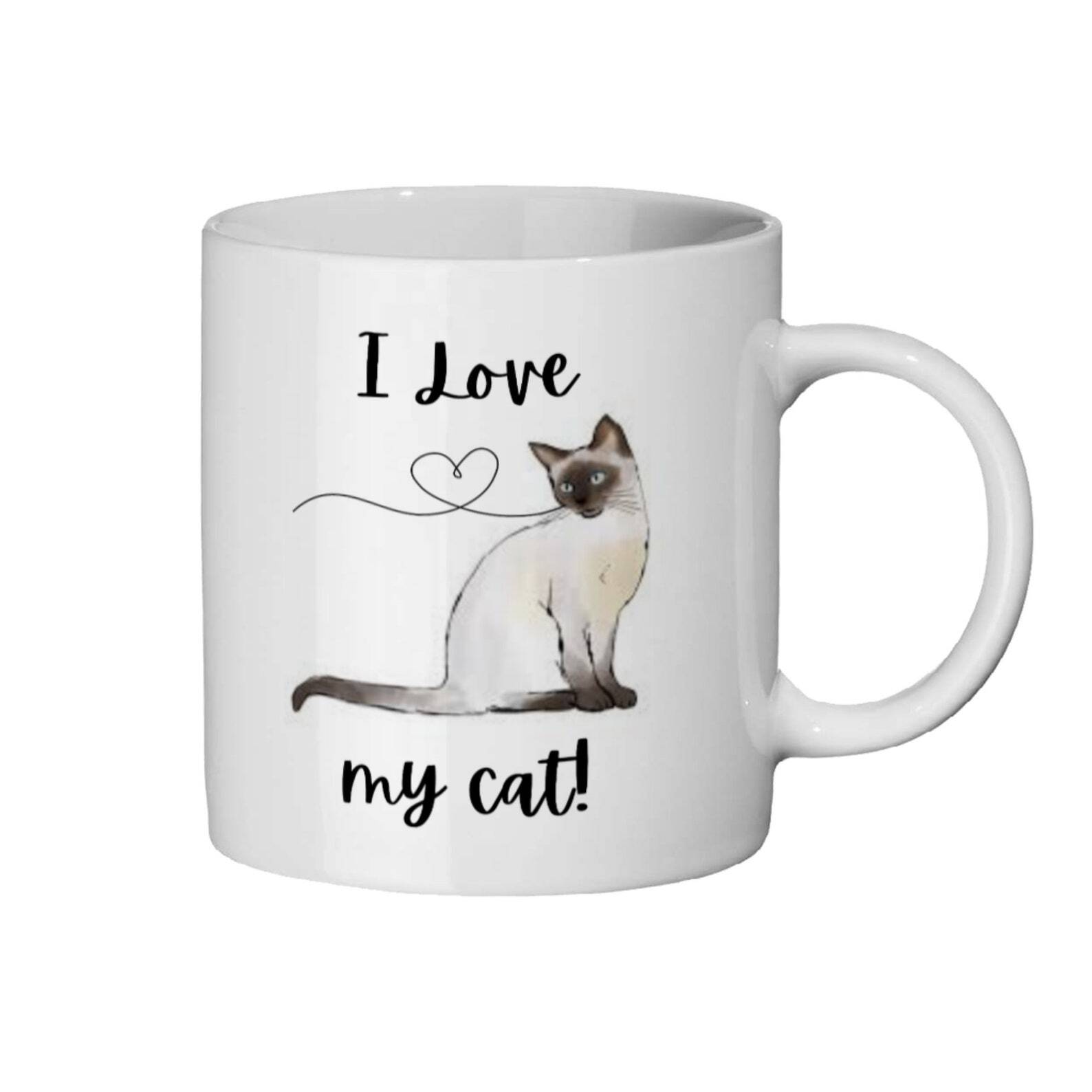 I Love My Cat Mug: Cat Lover Gift Siamese Cat Cat Lover Mug Pet Mug Kitten Mug C