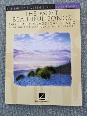 Most Beautiful Songs for Easy Classical Piano : Arr. Phillip Keveren